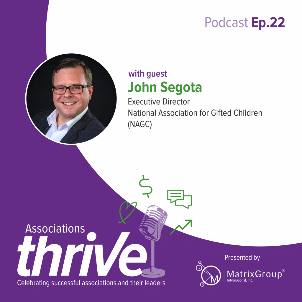 Associations Thrive Podcast Cover for Guest John Segota from NAGC